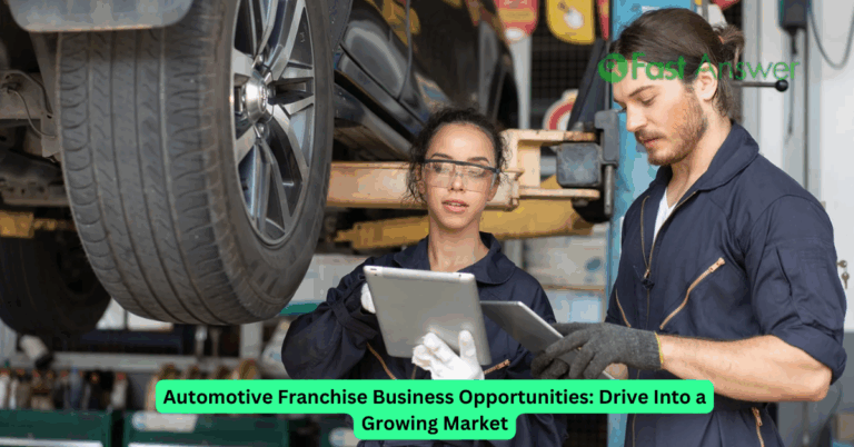 Automotive Franchise Business Opportunities: Drive Into a Growing Market