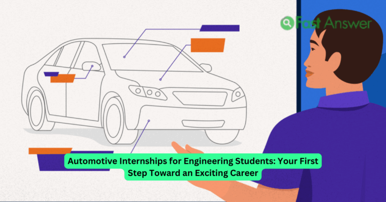 Automotive Internships for Engineering Students: Your First Step Toward an Exciting Career