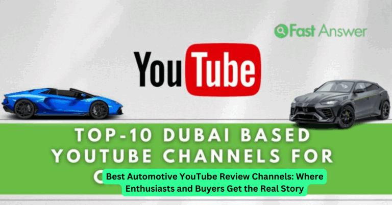 Best Automotive YouTube Review Channels: Where Enthusiasts and Buyers Get the Real Story