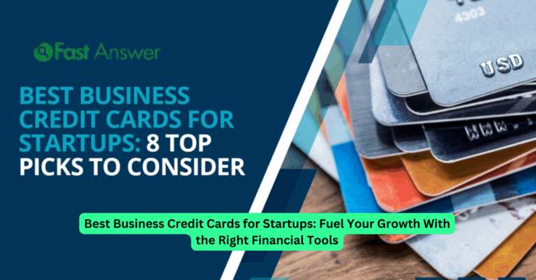 Best Business Credit Cards for Startups: Fuel Your Growth With the Right Financial Tools