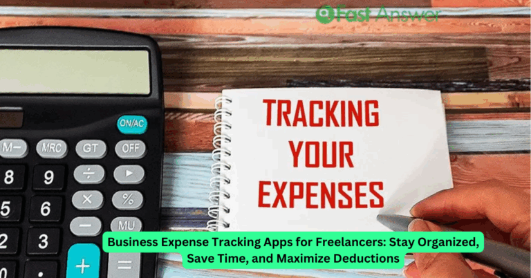Business Expense Tracking Apps for Freelancers: Stay Organized, Save Time, and Maximize Deductions