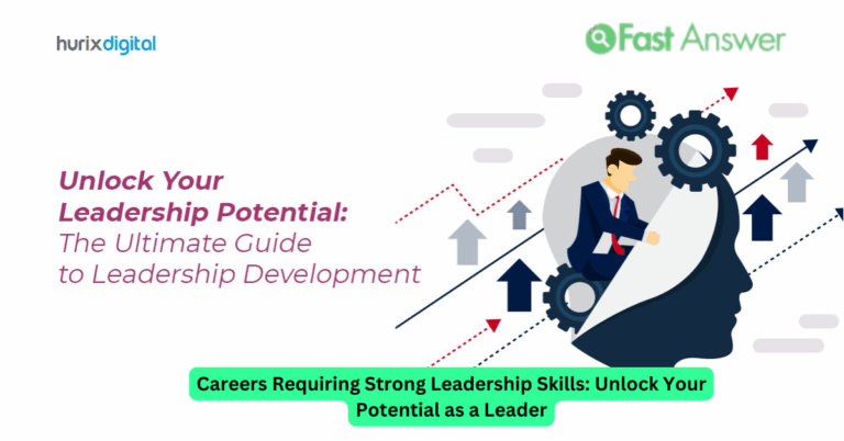 Careers Requiring Strong Leadership Skills: Unlock Your Potential as a Leader