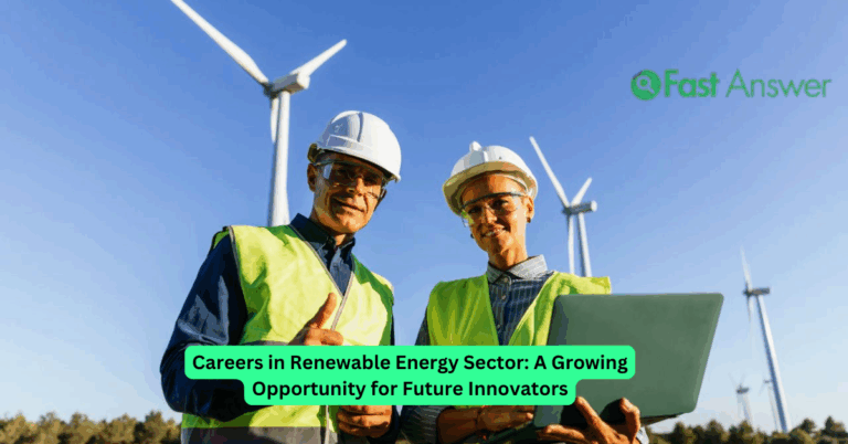 Careers in Renewable Energy Sector: A Growing Opportunity for Future Innovators