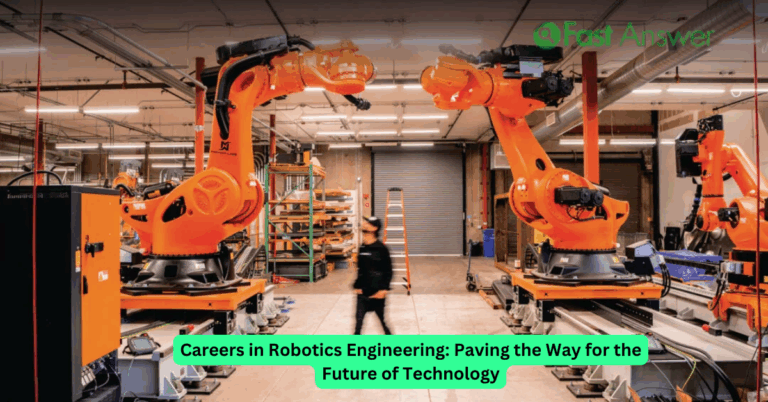 Careers in Robotics Engineering: Paving the Way for the Future of Technology