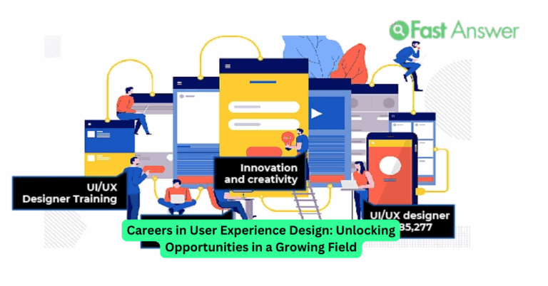 Careers in User Experience Design: Unlocking Opportunities in a Growing Field