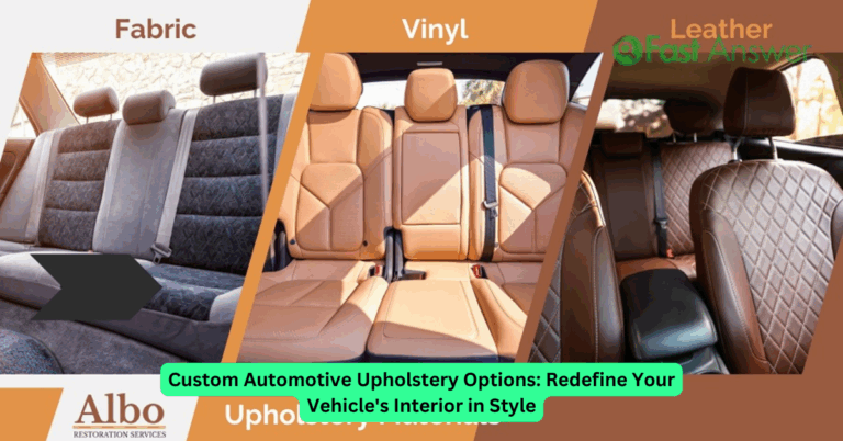 Custom Automotive Upholstery Options: Redefine Your Vehicle’s Interior in Style