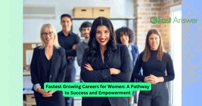 Fastest Growing Careers for Women: A Pathway to Success and Empowerment