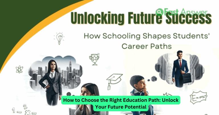How to Choose the Right Education Path: Unlock Your Future Potential