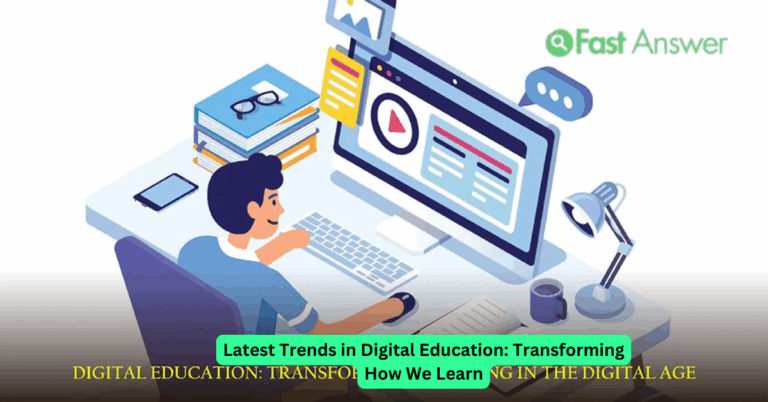 Latest Trends in Digital Education: Transforming How We Learn