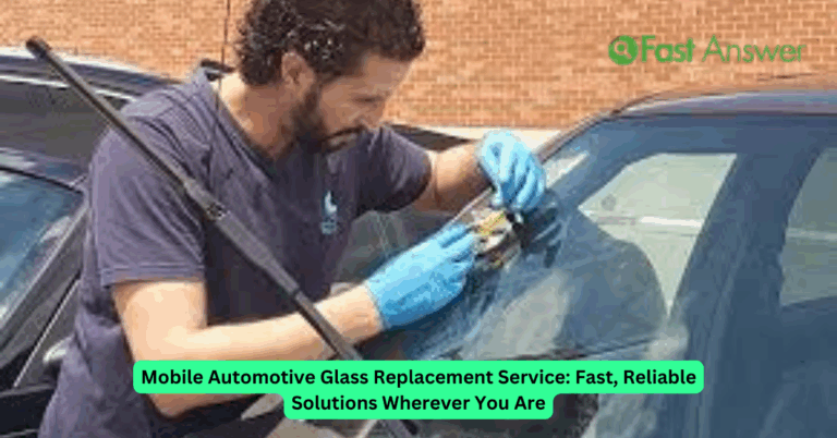 Mobile Automotive Glass Replacement Service: Fast, Reliable Solutions Wherever You Are