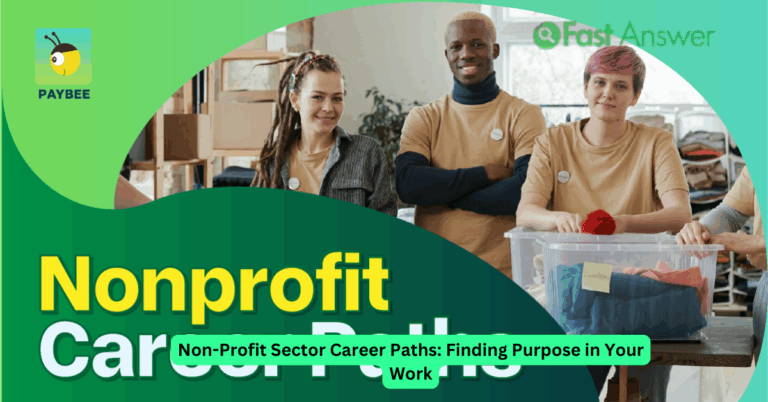 Non-Profit Sector Career Paths: Finding Purpose in Your Work