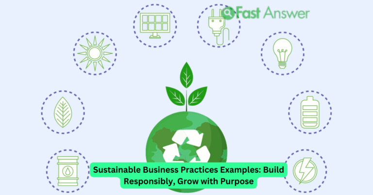 Sustainable Business Practices Examples: Build Responsibly, Grow with Purpose