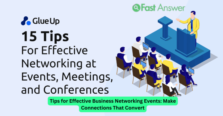 Tips for Effective Business Networking Events: Make Connections That Convert