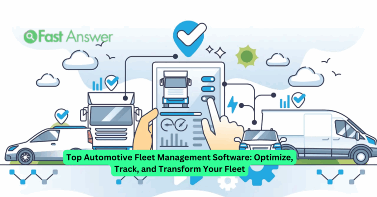 Top Automotive Fleet Management Software: Optimize, Track, and Transform Your Fleet