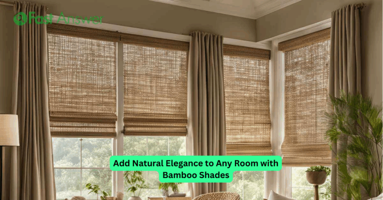 Add Natural Elegance to Any Room with Bamboo Shades