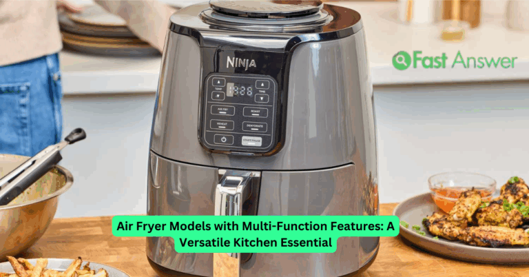 Air Fryer Models with Multi-Function Features: A Versatile Kitchen Essential