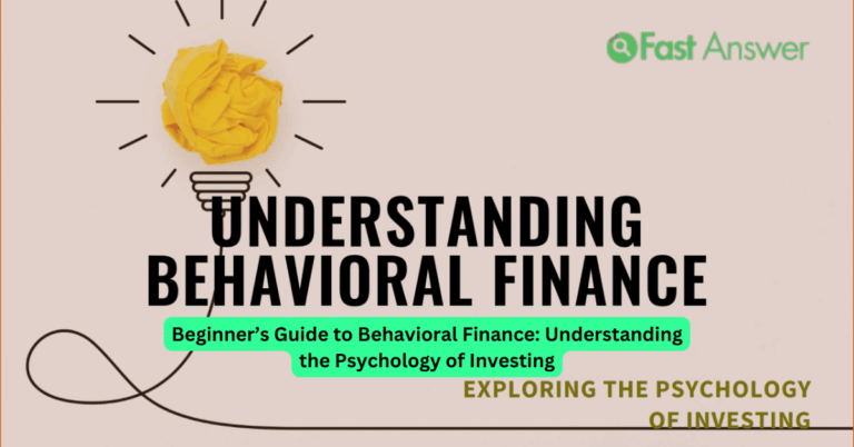 Beginner’s Guide to Behavioral Finance: Understanding the Psychology of Investing