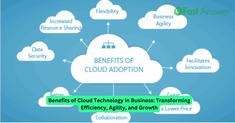 Benefits of Cloud Technology in Business: Transforming Efficiency, Agility, and Growth