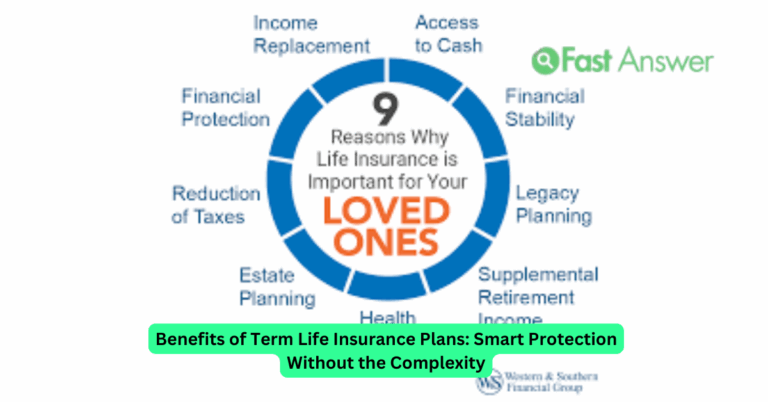 Benefits of Term Life Insurance Plans: Smart Protection Without the Complexity