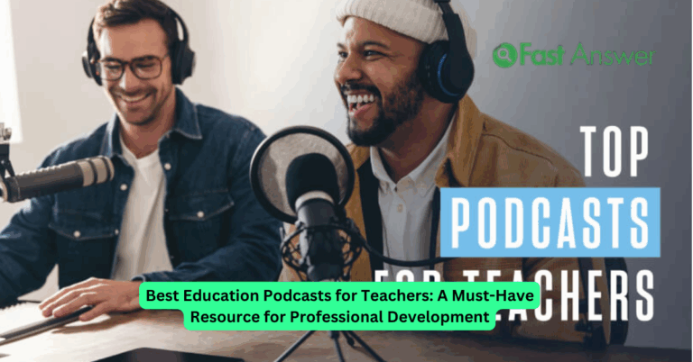 Best Education Podcasts for Teachers: A Must-Have Resource for Professional Development