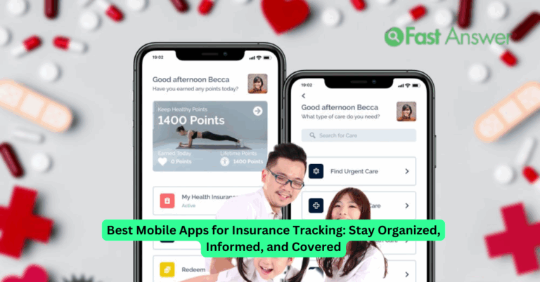 Best Mobile Apps for Insurance Tracking: Stay Organized, Informed, and Covered