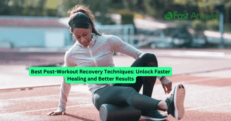 Best Post-Workout Recovery Techniques: Unlock Faster Healing and Better Results