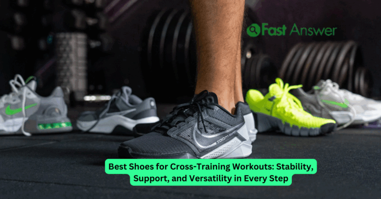 Best Shoes for Cross-Training Workouts: Stability, Support, and Versatility in Every Step