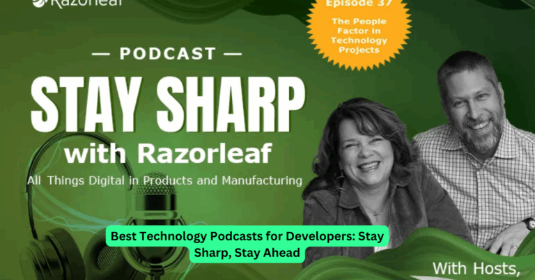 Best Technology Podcasts for Developers: Stay Sharp, Stay Ahead