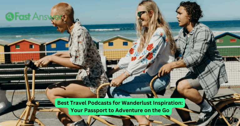 Best Travel Podcasts for Wanderlust Inspiration: Your Passport to Adventure on the Go