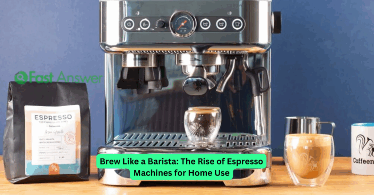 Brew Like a Barista: The Rise of Espresso Machines for Home Use