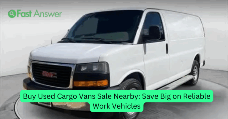 Buy Used Cargo Vans Sale Nearby: Save Big on Reliable Work Vehicles