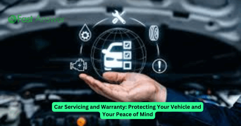 Car Servicing and Warranty: Protecting Your Vehicle and Your Peace of Mind
