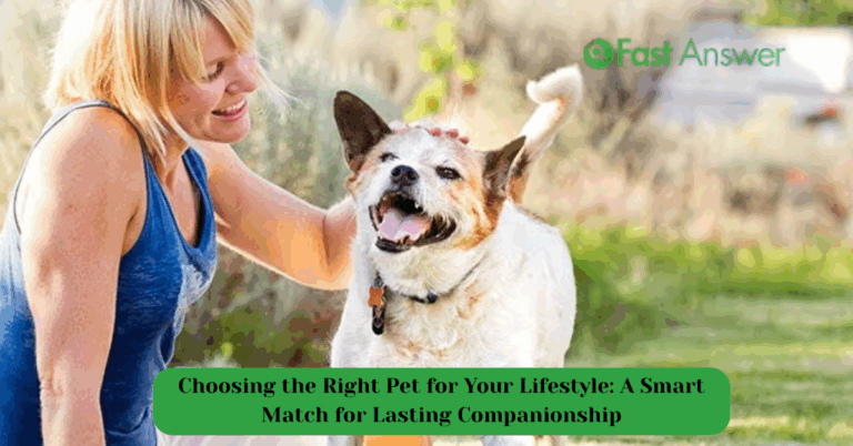 Choosing the Right Pet for Your Lifestyle: A Smart Match for Lasting Companionship