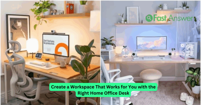 Create a Workspace That Works for You with the Right Home Office Desk