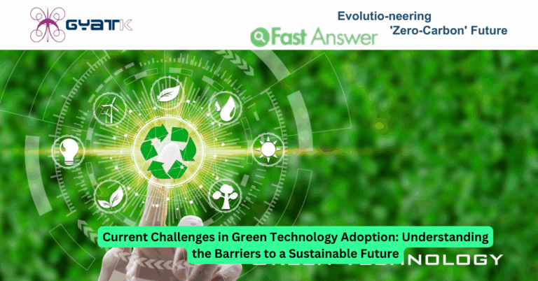 Current Challenges in Green Technology Adoption: Understanding the Barriers to a Sustainable Future