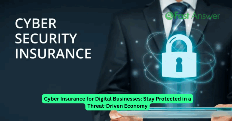 Cyber Insurance for Digital Businesses: Stay Protected in a Threat-Driven Economy
