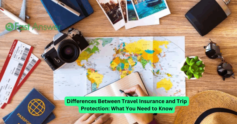 Differences Between Travel Insurance and Trip Protection: What You Need to Know