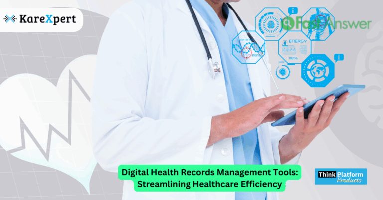 Digital Health Records Management Tools: Streamlining Healthcare Efficiency