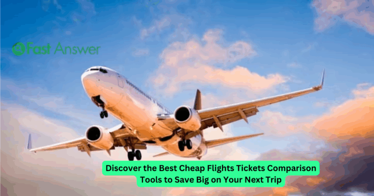 Discover the Best Cheap Flights Tickets Comparison Tools to Save Big on Your Next Trip