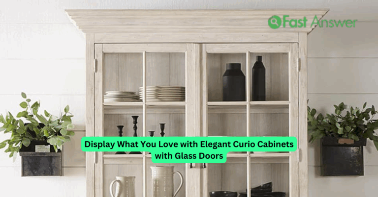 Display What You Love with Elegant Curio Cabinets with Glass Doors