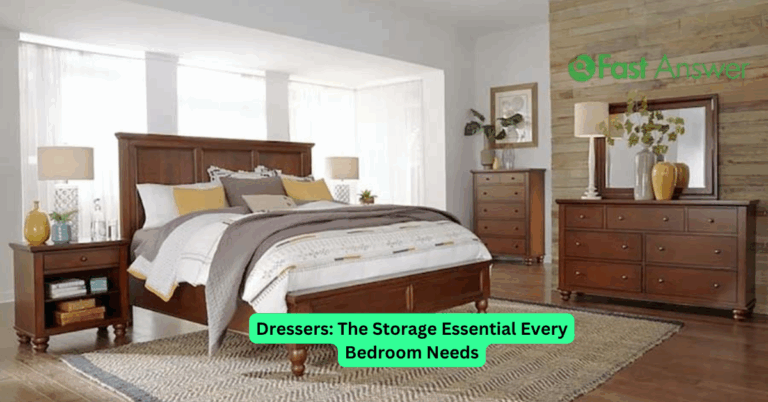 Dressers: The Storage Essential Every Bedroom Needs