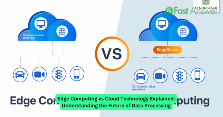 Edge Computing vs Cloud Technology Explained: Understanding the Future of Data Processing