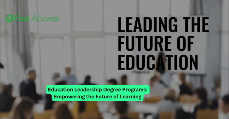 Education Leadership Degree Programs: Empowering the Future of Learning