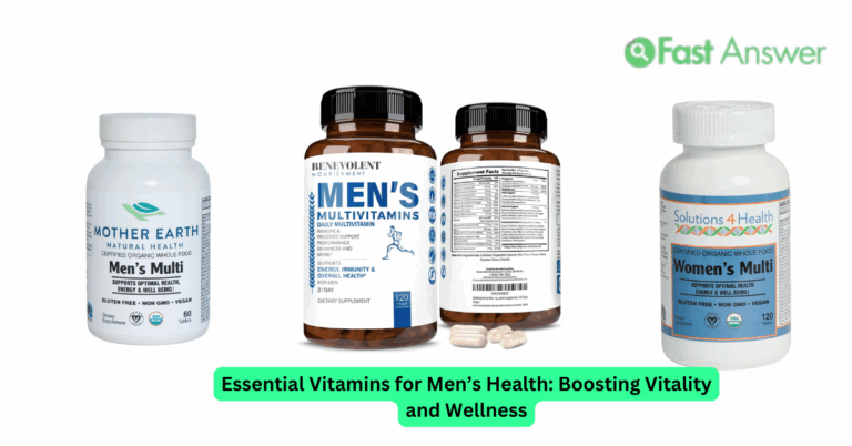 Essential Vitamins for Men’s Health: Boosting Vitality and Wellness