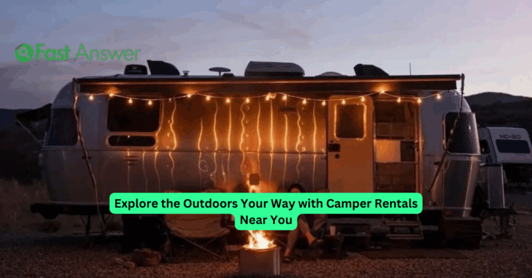 Explore the Outdoors Your Way with Camper Rentals Near You