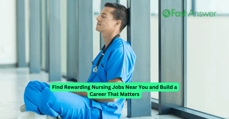 Find Rewarding Nursing Jobs Near You and Build a Career That Matters