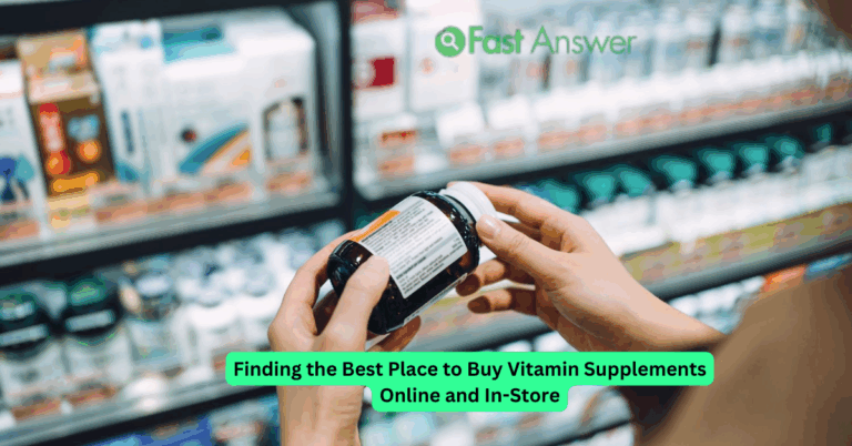 Finding the Best Place to Buy Vitamin Supplements Online and In-Store