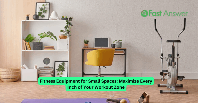 Fitness Equipment for Small Spaces: Maximize Every Inch of Your Workout Zone