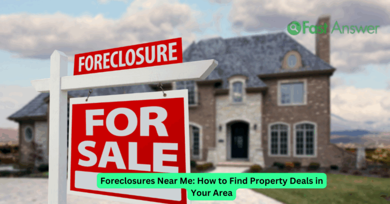 Foreclosures Near Me: How to Find Property Deals in Your Area
