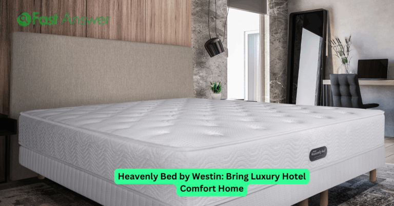 Heavenly Bed by Westin: Bring Luxury Hotel Comfort Home